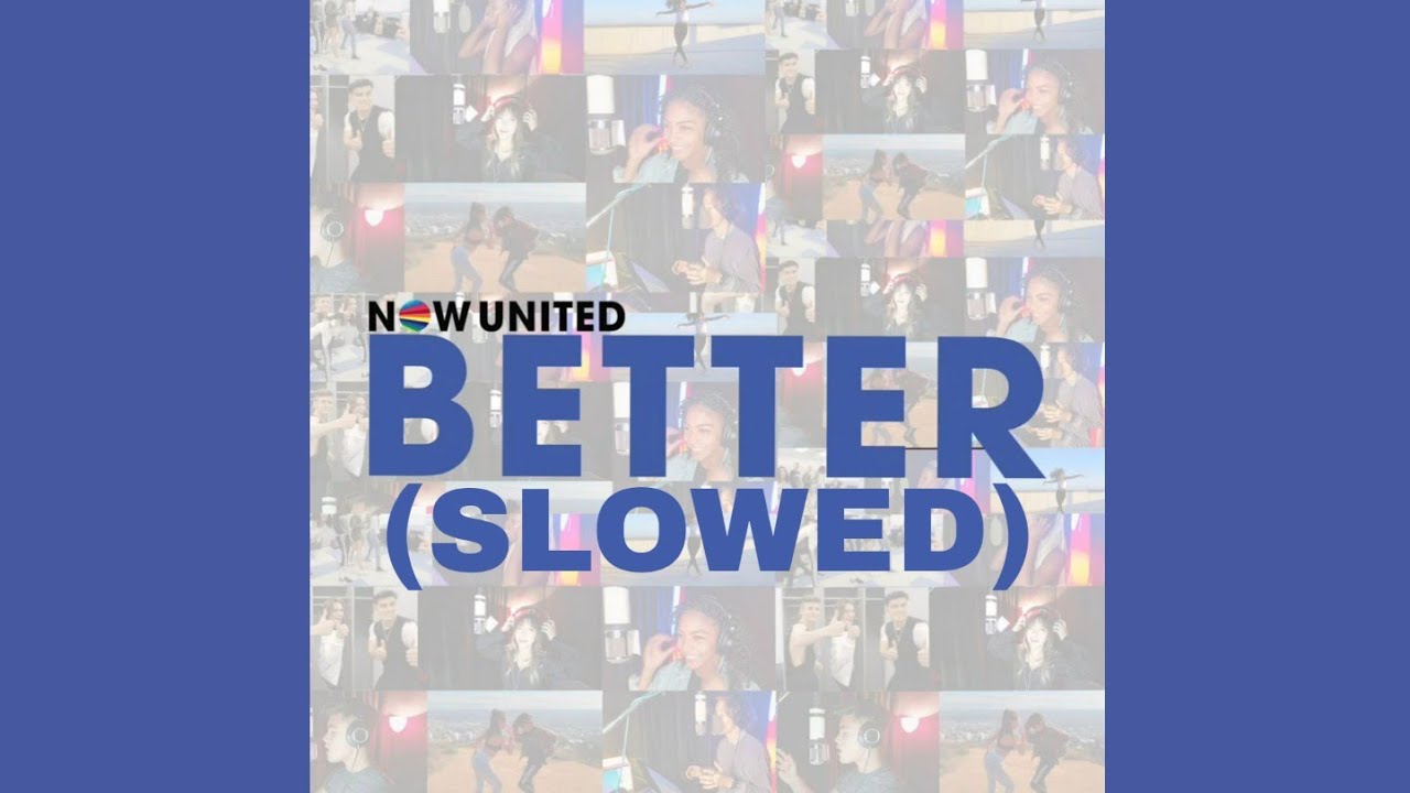 NOW UNITED - BETTER (SLOWED)