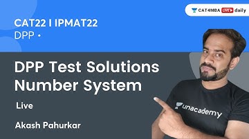 DPP Test Solutions l Number System | CAT22& IPMAT22 | QA | Unacademy CAT4MBA | Akash Pahurkar