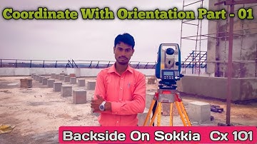 Orientation with Coordinates |Part-1| Orientation With Back Sights| Sokkia CX Backside| Sokkia CX BS
