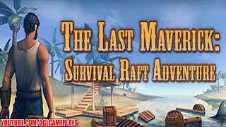 The Last Maverick: Survival Raft Adventure OBT Android Gameplay (By Pride games Studio) screenshot 4