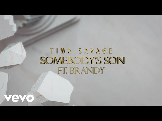 Tiwa Savage - Somebody’s Son (Lyric Video) Ft. Brandy