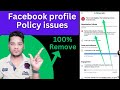 Policy issues facebook profile | Facebook policy | Facebook policy issue | atfe tech