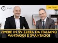 Vivere in Svizzera da italiano - Vantaggi e svantaggi