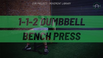 1-1-2 Dumbbell Bench Press - GYM PROJECT Demo Movement