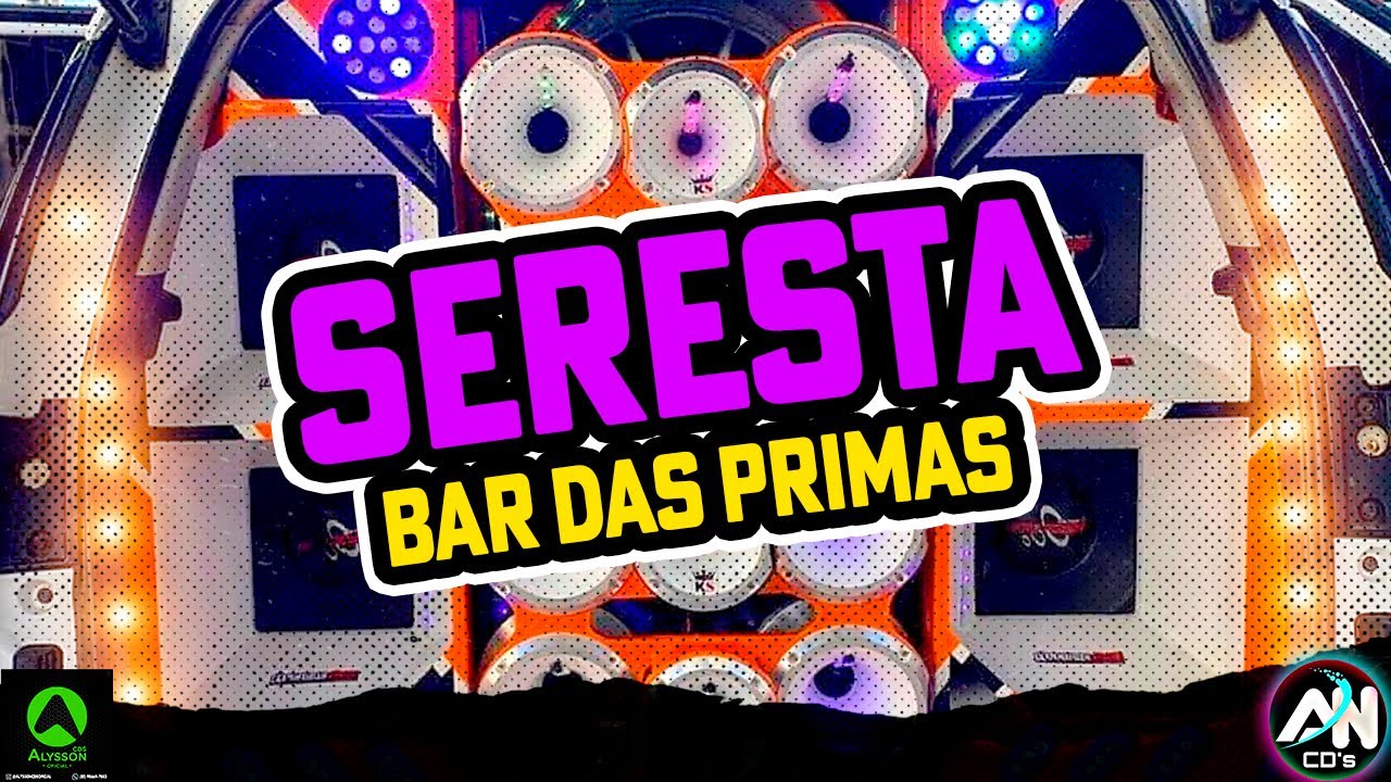 SERESTA BAR DAS PRIMAS 2026 - CD ATUALIZADO PRA TOMAR CACHAÇA 2026 - SERESTA VERÃO PRA PAREDÃO 2026