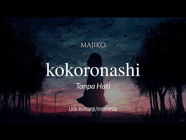 Lirik dan terjemahan | Majiko - Kokoronashi [Contrast] - Lagu Jepang class=