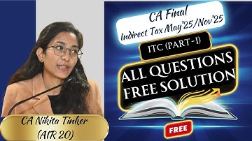 Input Tax Credit | ITC All Questions Free Solved| CA Final IDT May