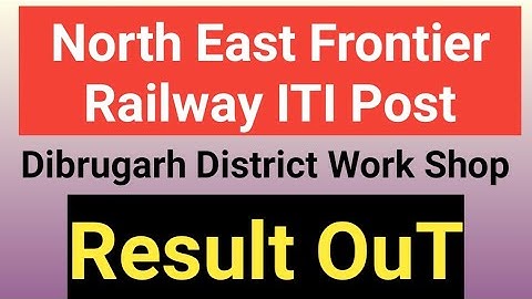 NFR Railway Apprenticeship ITI | Dibrugarh Result out