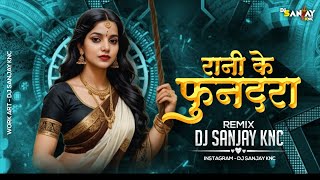 Download Lagu Rani Ke Fundra La Raja Dhare Gahena - Rythem Mix - Dj Sanjay Knc MP3
