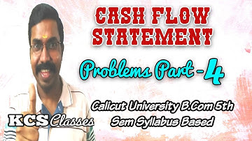 Cash Flow Statement(Part-4)||Calicut University Bcom5thsemester Syllabus||KCS classes