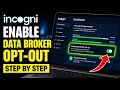 How to enable data broker opt-out with Incogni - Step By Step