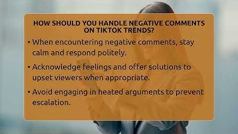 How Should You Handle Negative Comments On TikTok Trends? - Everyday-Networking