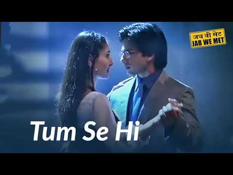 Tum Se Hi (Orginal Song) ||JAB WE MET|| Shahid Kapoor 