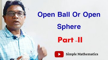 Metric Space : Open Ball Or Open Sphere Part-2
