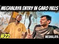 First Day in MEGHALAYA in GARO Hills |Ep#22