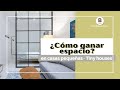 ¿Cómo ganar espacio en una casa pequeña - tiny house?