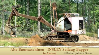 Alte Baumaschinen - INSLEY Seilzug-Bagger in Aktion