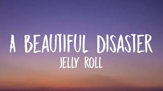 Jelly Roll - A Beautiful Disaster lyrics