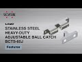 STAINLESS STEEL HEAVY-DUTY ADJUSTABLE BALL CATCH BCTS-85J - Sugatsune Japan