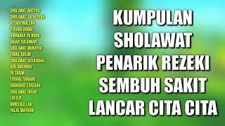 KUMPULAN SHOLAWAT PENARIK REZEKI SEMBUH SAKIT LANCAR CITA CITA | SHOLAWAT JIBRIL, SHOLAWAT BUSYRO