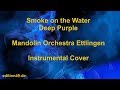Smoke on the water deep purple mandolin orchestra choir ettlingen zupforchester cover