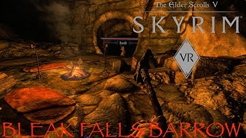 Skyrim VR Modded Bleak Falls Barrow Walkthrough Video