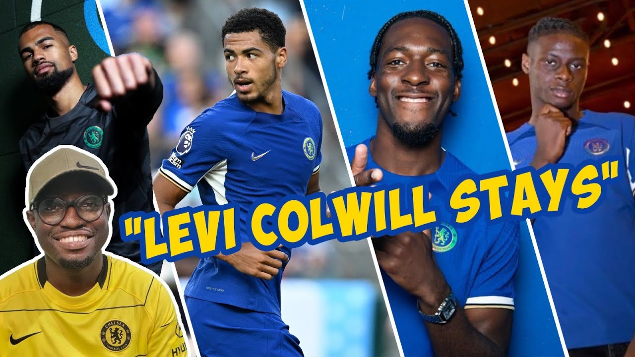 LEVI COLWILL STAYS | ROBERT SANCHEZ JOINS CHELSEA | Transfer Recap ...