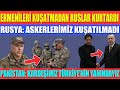 ERMENİLERİ KUŞATMADAN RUSLAR KURTARDI / RUSYA: ASKERLERİMİZ KUŞATILMADI / PAKİSTAN: KARDEŞİMİZ...