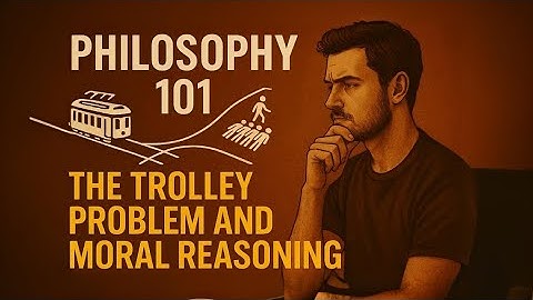 Philosophy 101: The Trolley Problem Explained | Moral Dilemma That Will Blow Your Mind