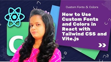 How to Add Custom Fonts and Custom Colors  in React with Vite & Tailwind CSS v4 | Vite Project
