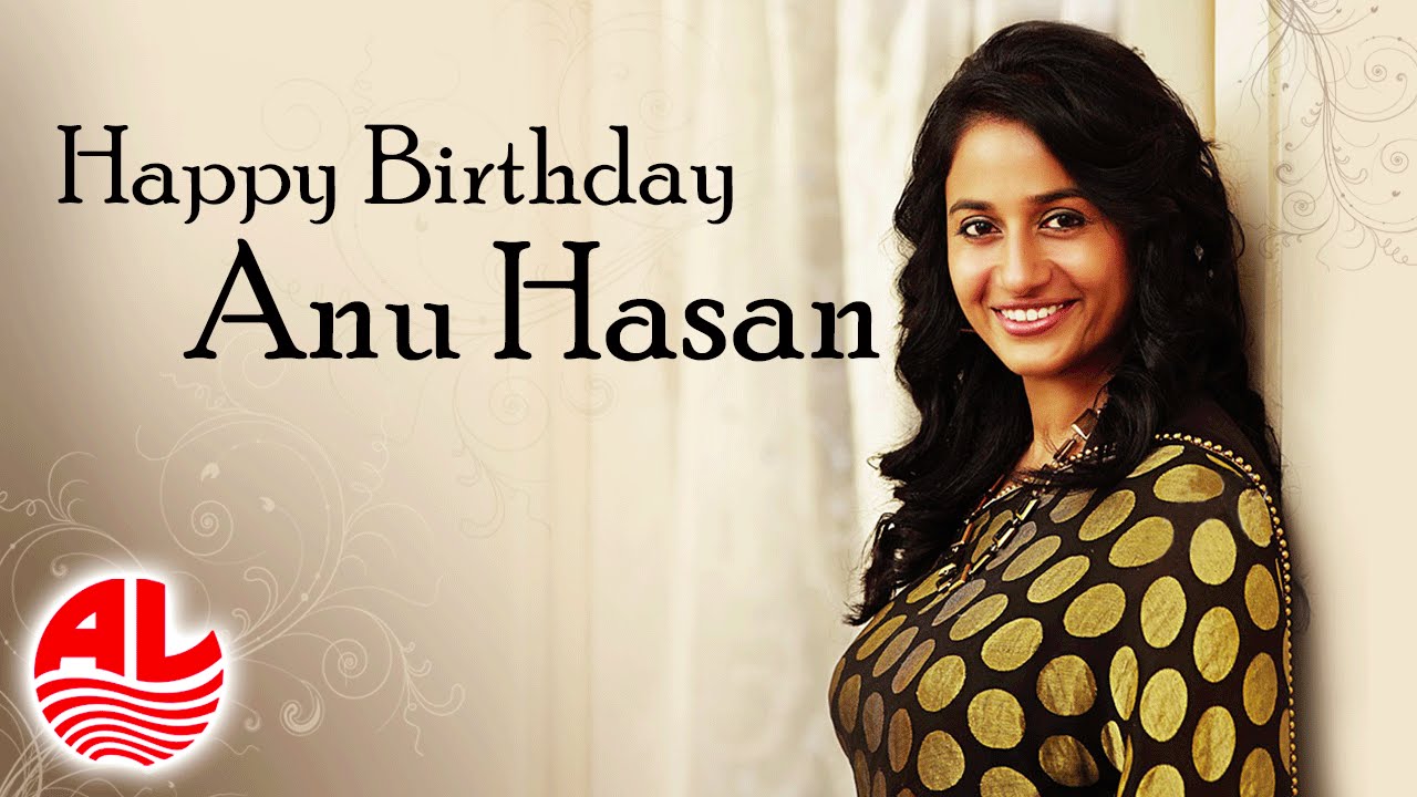 Anu Hasan Super Hit Tamil Songs || Birthday Special || Jukebox ...