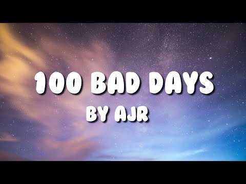 100 Bad Days AJR Lyrics