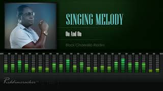 Video thumbnail of "Singing Melody - On And On (Black Cinderella Riddim) [HD]"