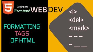 Formatting Tags of HTML  - Frontend Web Development For Beginners #6