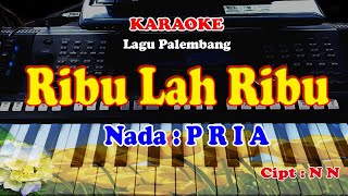 Lagu Palembang Nada PRIA - RIBU LAH RIBU - KARAOKE