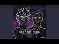 Miniature de la vidéo de la chanson Here With You (Two Pauz Extended Remix)