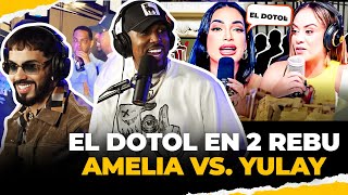 EL DOTOL REACCIONA A REBU AMELIA VS. YULAY
