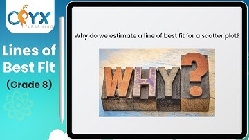 Lines of Best Fit | Grade 8 Math | Oryx Learning