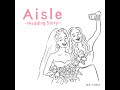 【友人に贈るはずだった結婚式ソング】「Aisle 〜wedding story〜」ふくい舞