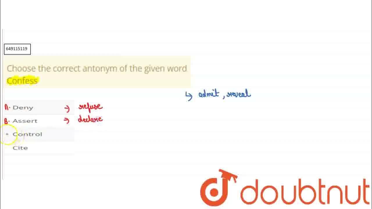 Choose the correct antonym of the given word Confess | CLASS 10