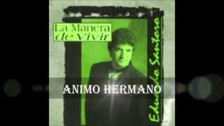 EDUARDO SANTORO  -  ÁNIMO HERMANO  -  MÚSICA CRISTIANA chords