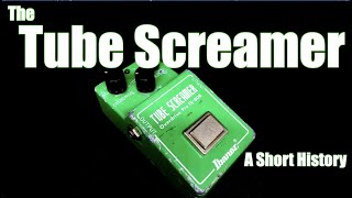 The Tube Screamer: A Short History