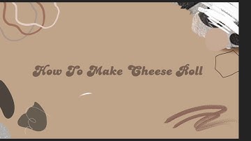 Procedure Text || How To Make Cheese Roll || `Nabila Dita Kartika Putri `