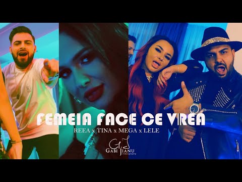 Reea ✘ Tina ✘ @Cristi Mega  ✘ Lele - FEMEIA FACE CE VREA | Official Video
