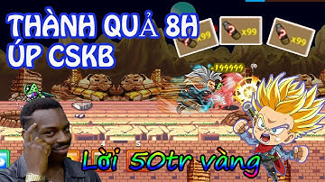 Ngọc Rồng Online - Thành Quả 8h Úp Cskb Và Cái Kết Lời 50tr Vàng