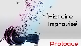 [SAGA MP3] Histoire Improvisé Prologue
