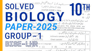 Biology 10th class Group-1 paper 2025 |Subjective & solved objective |  Bise Lahore #exam2025