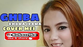GHIBA -RHOMA IRAMA VERSI COVER MEI