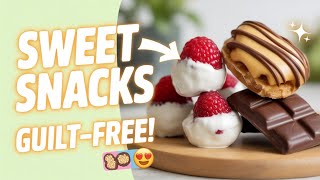 Healthy Sweet Craving Snacks You’ll LOVE | Guilt-Free Candy Alternatives