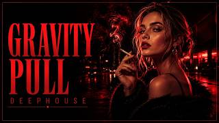 GRAVITY PULL | Midnight Deep House for After Hours
